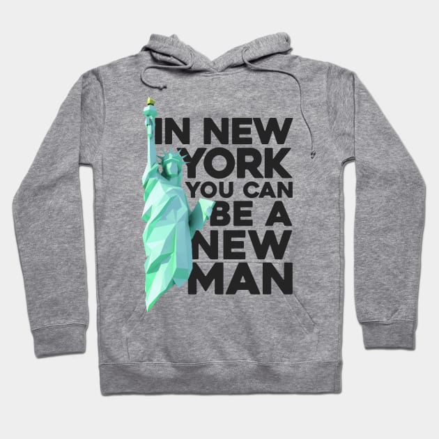 in new york you can be a new man Hoodie by claudiolemos